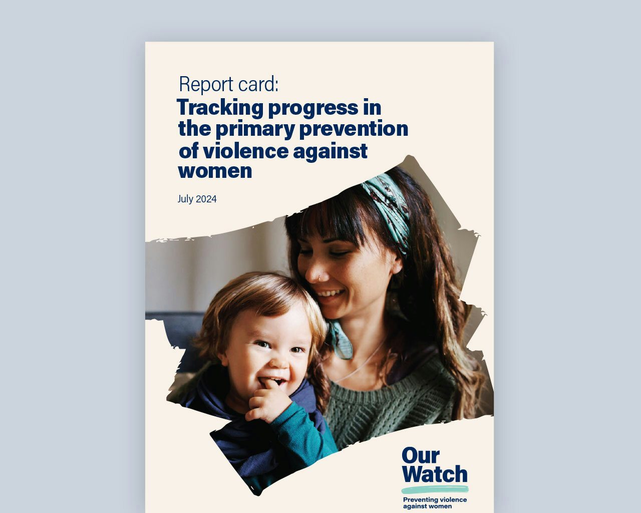 Publication cover shows image of young mother and child hugging and smiling, alongside title and Our Watch logo.